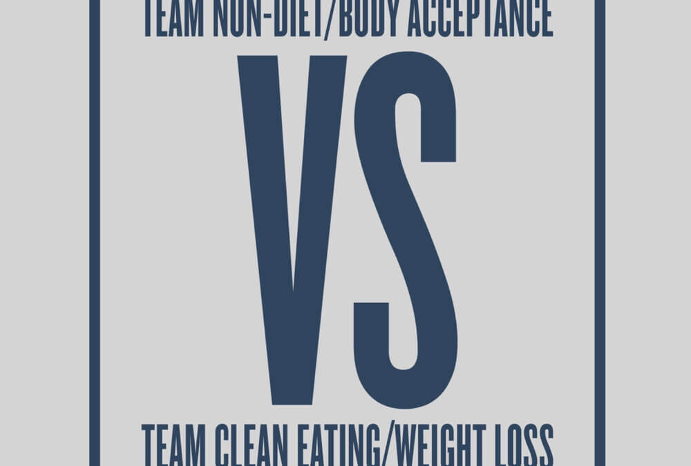 Team Non-Diet/Body Acceptance vs Team Clean Eating/Weight Loss