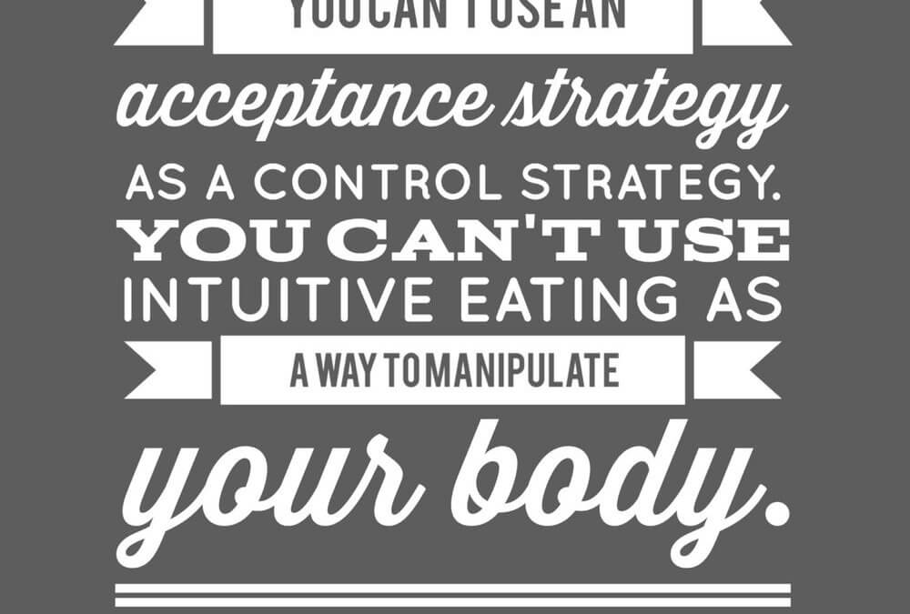 Intuitive Eating Clarifications (spoiler – IE isn’t about weight loss and is about respect)