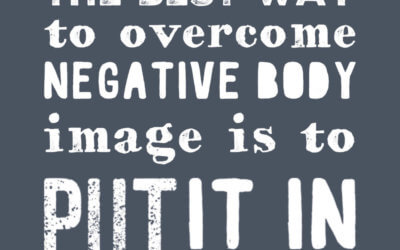 How To Put Body Image In Perspective