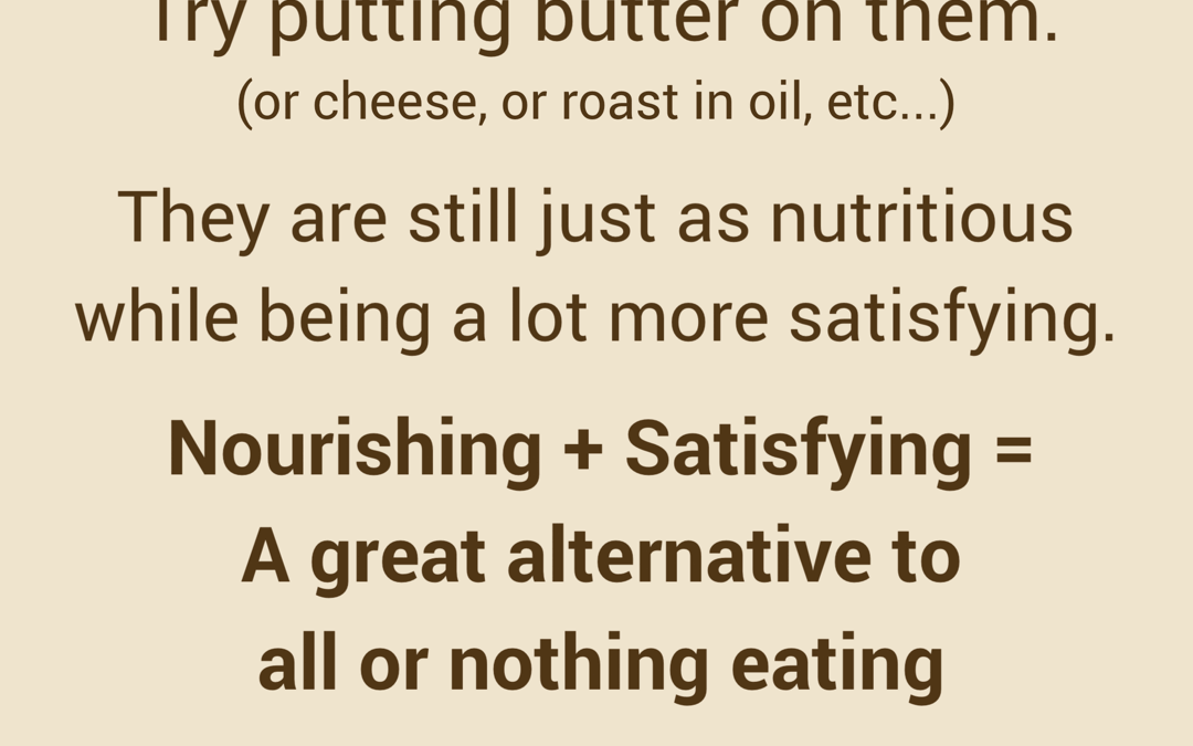 Nourishing AND Satisfying – How To Beat All Or Nothing Eating