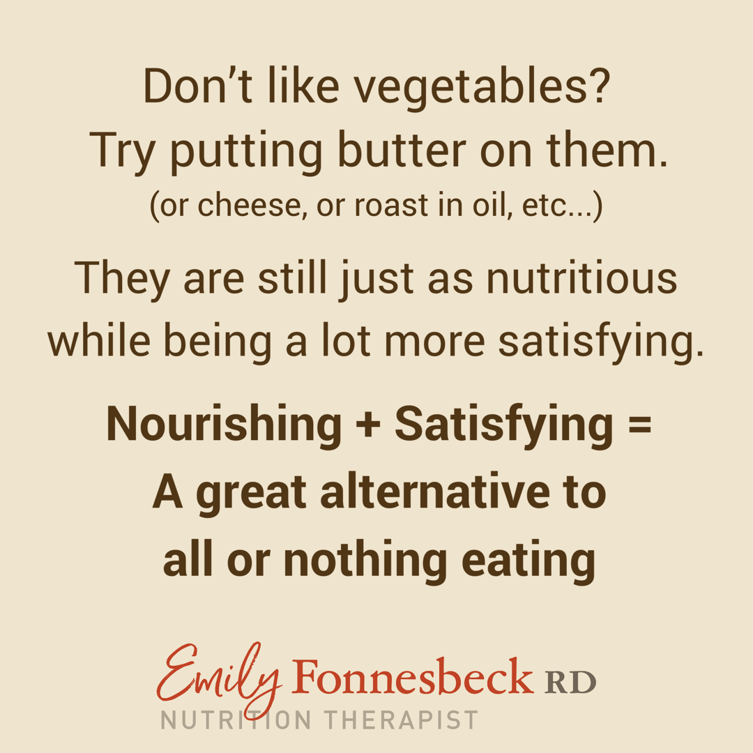 Nourishing AND Satisfying: How To Beat All Or Nothing Eating