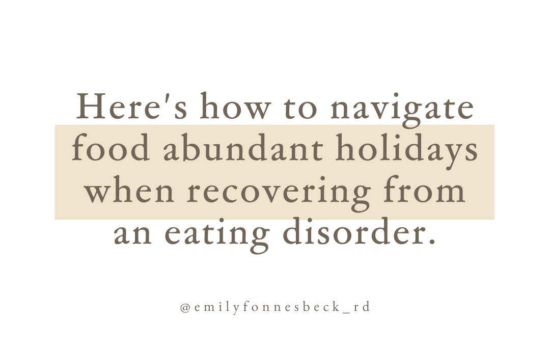 How to navigate food abundant holidays while in eating disorder recovery