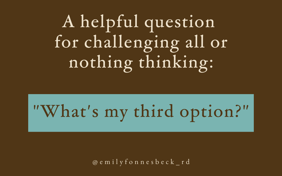 Challenging all or nothing thinking: what’s the 3rd option?